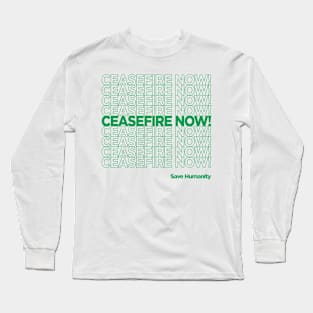 CEASEFIRE NOW! Long Sleeve T-Shirt